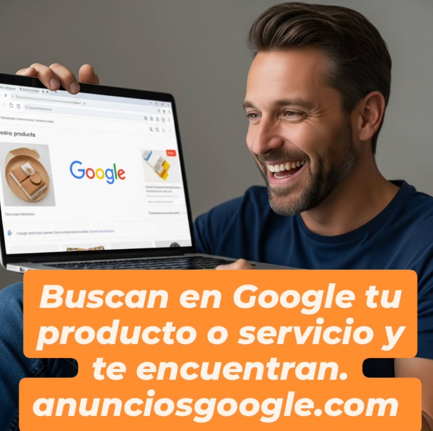 hombre anunciosgoogle te buscan y te encuentran